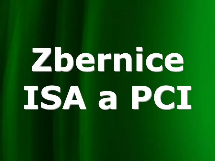 zbernice isa a pci