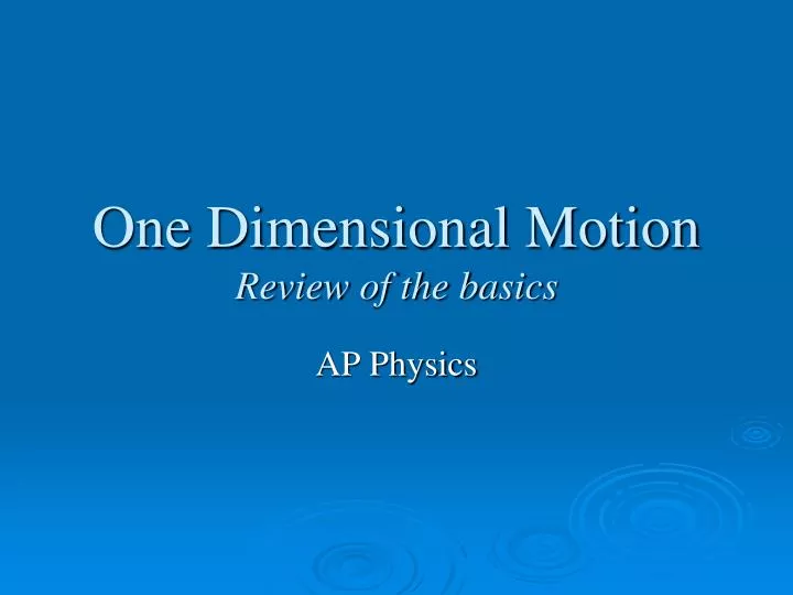 one dimensional motion review of the basics