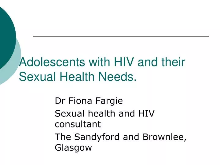 adolescents with hiv and their sexual health needs