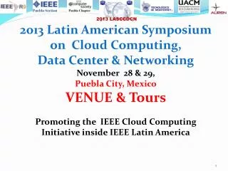 2013 Latin American Symposium on Cloud Computing, Data Center &amp; Networking November 28 &amp; 29,