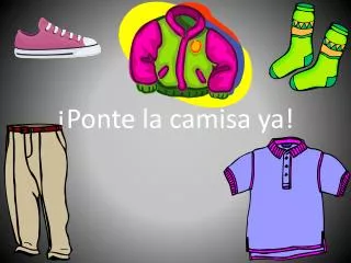 ponte la camisa ya