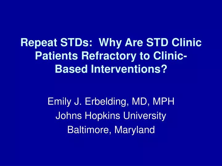 repeat stds why are std clinic patients refractory to clinic based interventions
