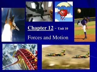 Chapter 12 - Unit 10 Forces and Motion