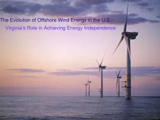 The Evolution of Offshore Wind Energy in the U . S .?