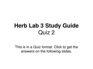 Herb Lab 3 Study Guide Quiz 2