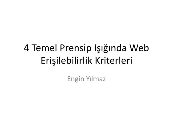 4 temel prensip i nda web eri ilebilirlik kriterleri