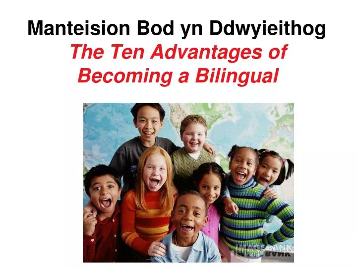manteision bod yn ddwyieithog the ten advantages of becoming a bilingual