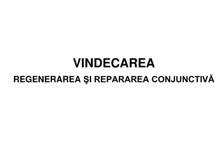 vindecarea regenerarea i repararea conjunctiv