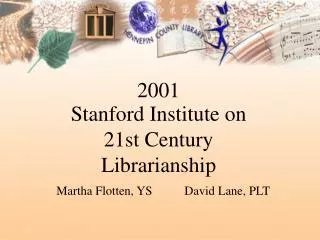 Stanford Institute on 21st Century Librarianship
