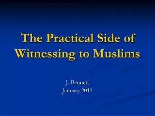 The Practical Side of Witnessing to Muslims