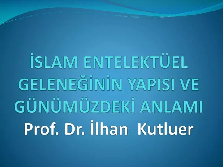 slam entelekt el gelene n n yapisi ve g n m zdek anlami prof dr lhan kutluer