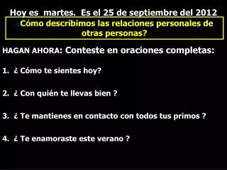 hoy es martes es el 25 de septiembre del 2012