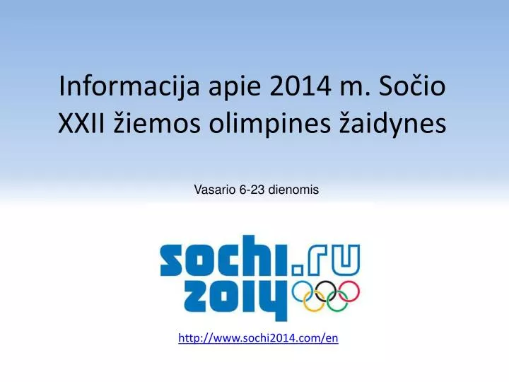 informacija apie 2014 m so io xxii iemos olimpines aidynes