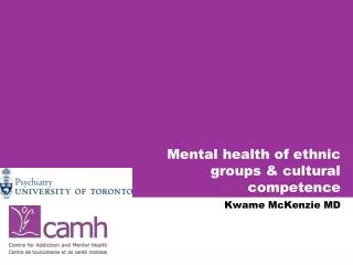 Mental health of ethnic groups &amp; cultural competence