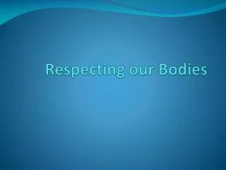 Respecting our Bodies
