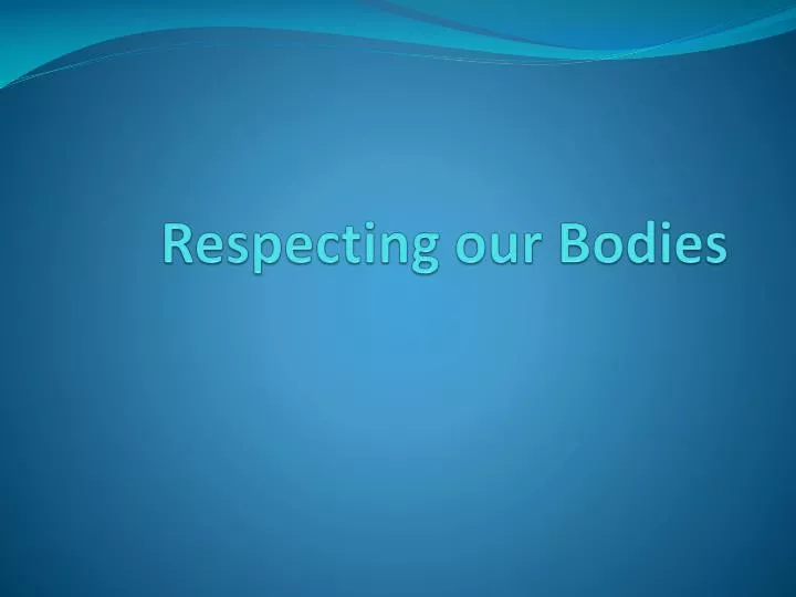 respecting our bodies