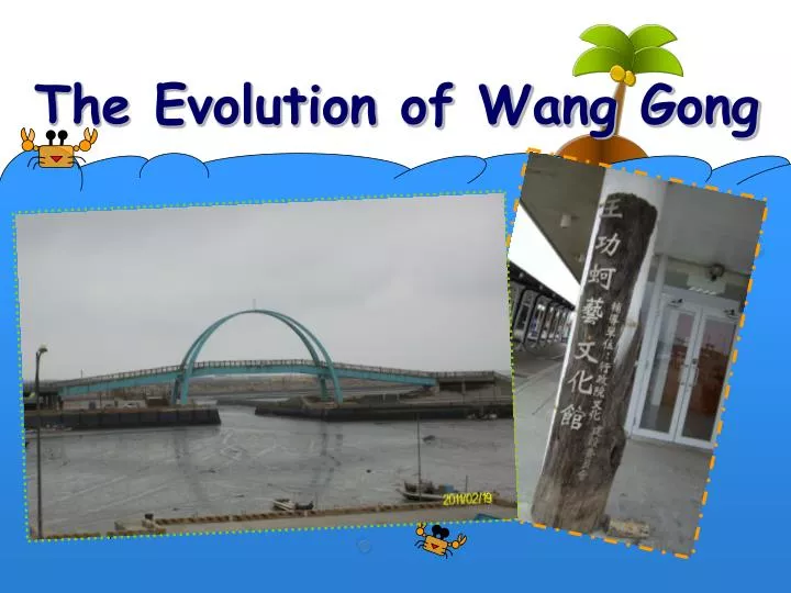 the evolution of wang gong