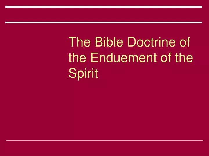 the bible doctrine of the enduement of the spirit