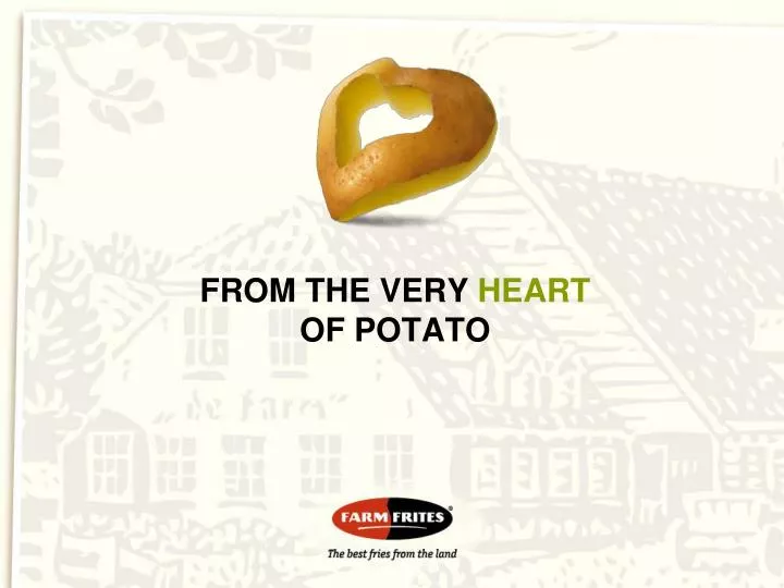 from the very heart of potato