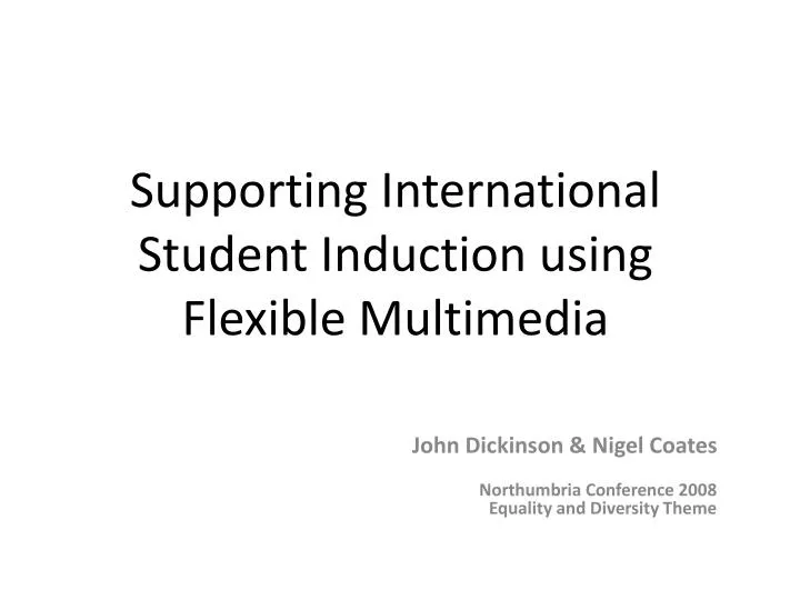 supporting international student induction using flexible multimedia