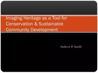 Imaging Heritage as a Tool for Conservation &amp; Sustainable Community Development