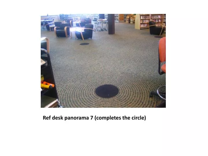 ref desk panorama 7 completes the circle