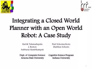 Integrating a Closed World Planner with an Open World Robot: A Case Study
