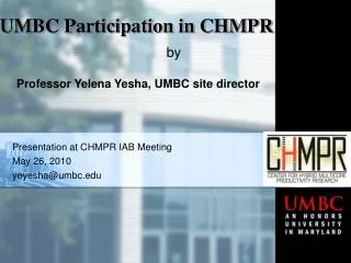 Presentation at CHMPR IAB Meeting May 26, 2010 yeyesha@umbc