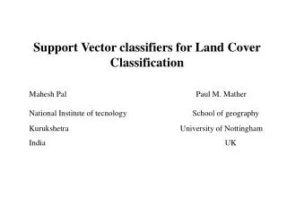 Support Vector classifiers for Land Cover Classification