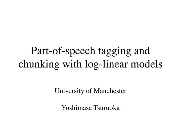 part of speech tagging and chunking with log linear models