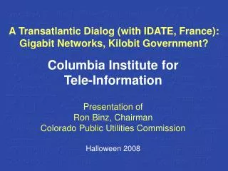 A Transatlantic Dialog (with IDATE, France): Gigabit Networks, Kilobit Government?