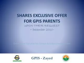 SHARES EXCLUSIVE OFFER FOR GPIS PARENTS UPON THEIR REQUEST - December 2010 -