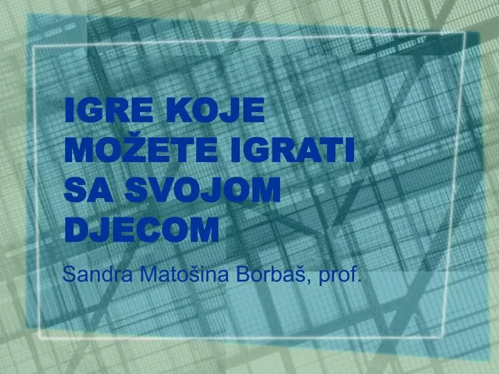 igre koje mo ete igrati sa svojom djecom