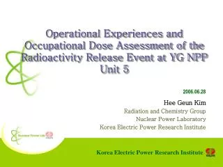 2006.06.28 Hee Geun Kim Radiation and Chemistry Group Nuclear Power Laboratory