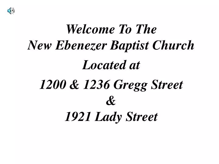 welcome to the new ebenezer baptist church located at 1200 1236 gregg street 1921 lady street