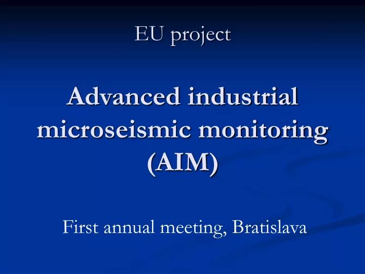 eu project advanced industrial microseismic monitoring aim