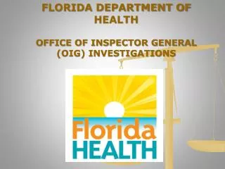 FLORIDA DEPARTMENT OF HEALTH OFFICE OF INSPECTOR GENERAL (OIG) INVESTIGATIONS