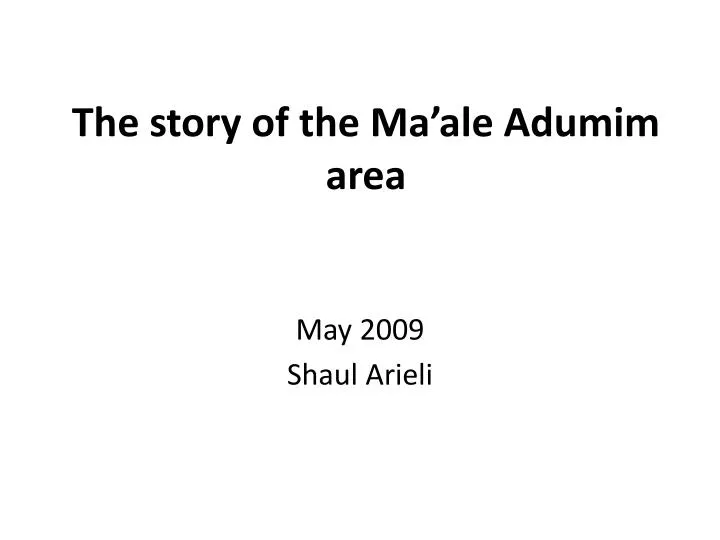 the story of the ma ale adumim area