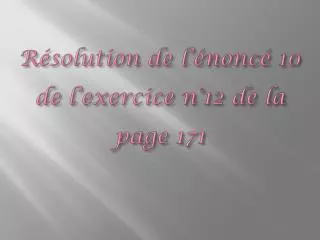 r solution de l nonc 10 de l exercice n 12 de la page 171