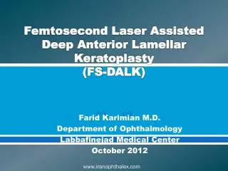 Femtosecond Laser Assisted Deep Anterior Lamellar Keratoplasty (FS-DALK)