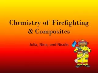 Chemistry of Firefighting &amp; Composites
