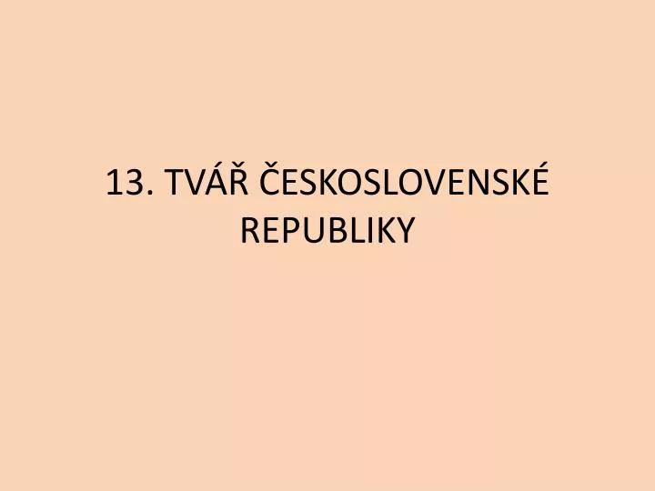 13 tv eskoslovensk republiky