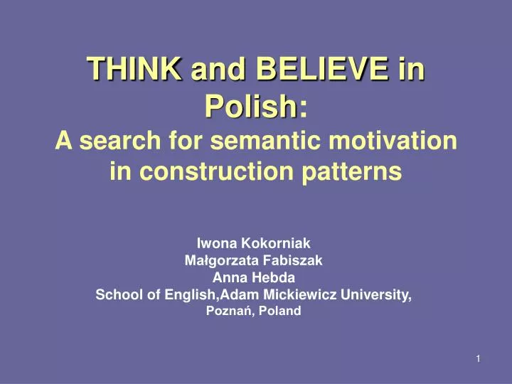 t hink and believe in polish a search for semantic motivation in construction patterns