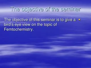 The objective of the seminar