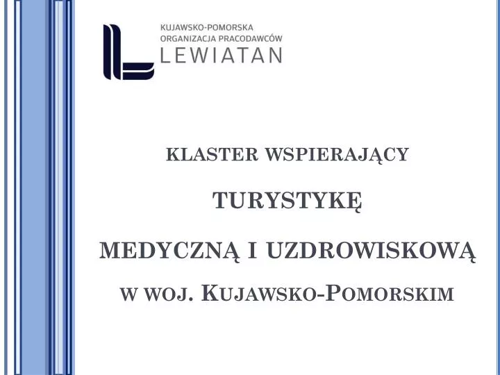 klaster wspieraj cy turystyk medyczn i uzdrowiskow w woj kujawsko pomorskim