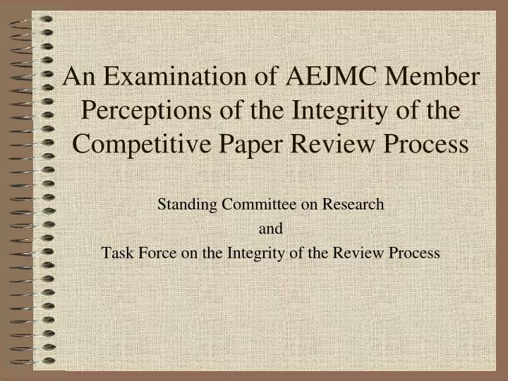 an examination of aejmc member perceptions of the integrity of the competitive paper review process