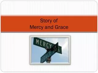 Story of Mercy and Grace