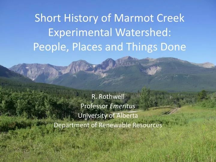 short history of marmot creek experimental watershed people places and things done