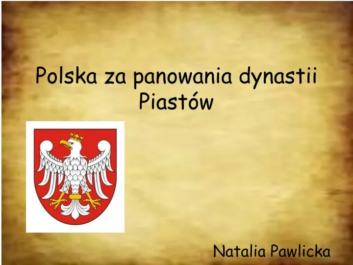 polska za panowania dynastii piast w