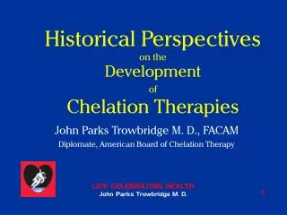Historical Perspectives on the Development of Chelation Therapies